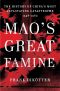 [People's Trilogy 01] • Mao's Great Famine · The History of China's Most Devastating Catastrophe, 1985-1962